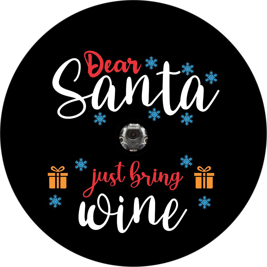 Spare tire cover for back up camera. Funny Christmas spare tire cover with the saying, dear santa just bring wine.