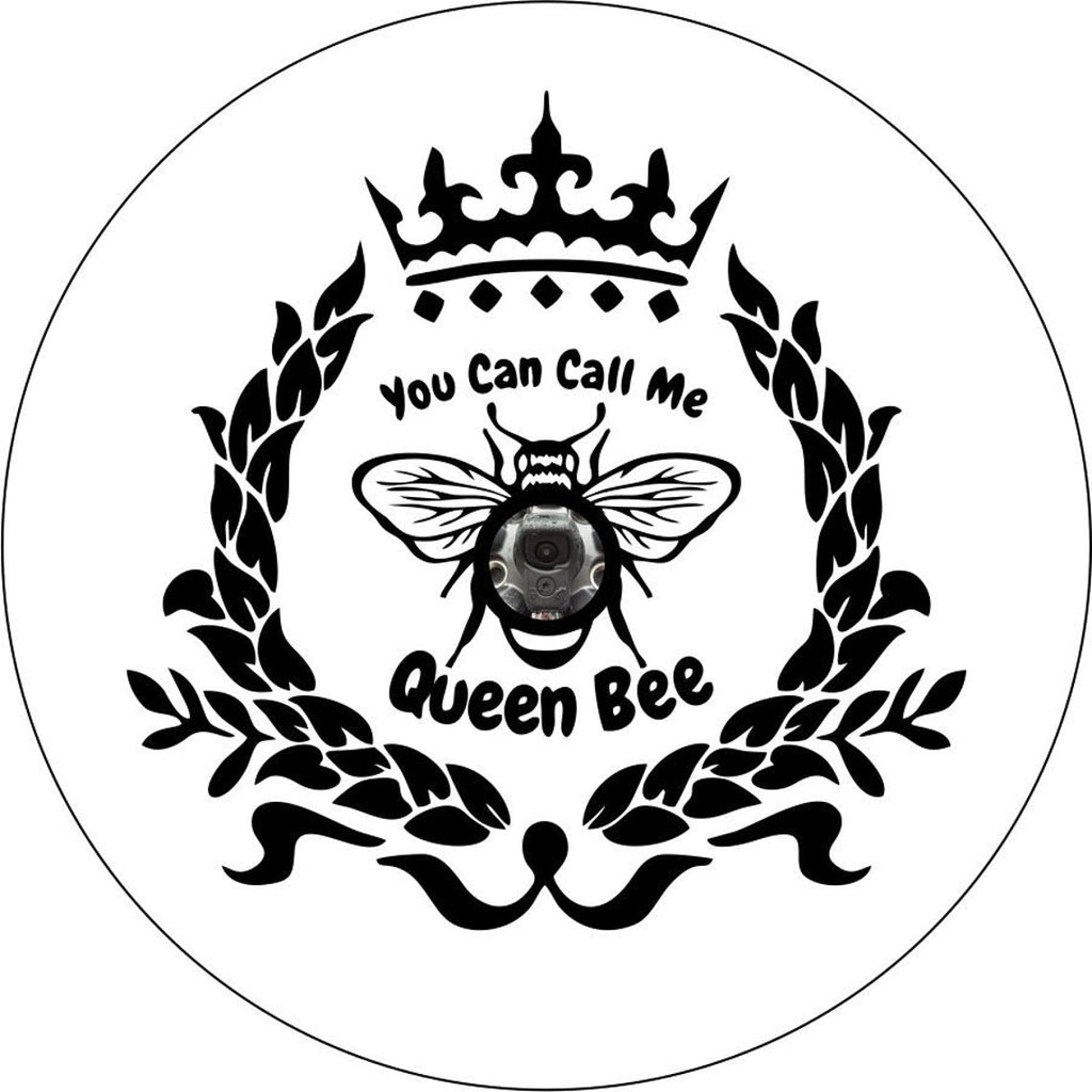 You can call me queen bee insignia design spare tire cover for Jeep, RV, Bronco, Camper, Trailer, and more on white vinyl with back up camera