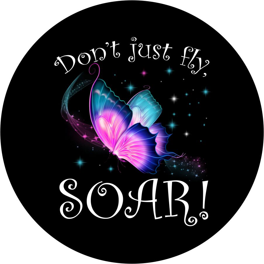 Don't just Fly SOAR Butterfly