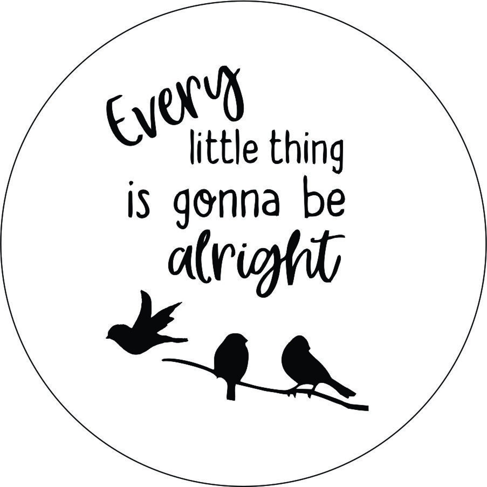 Every Little Thing is Gonna Be Alright - Current 3 Bird Silhouettes