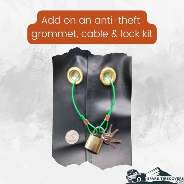 Anti-theft Grommet Kit add-on with any spare tire cover purchase. Includes cable system and lock for your spare tire cover