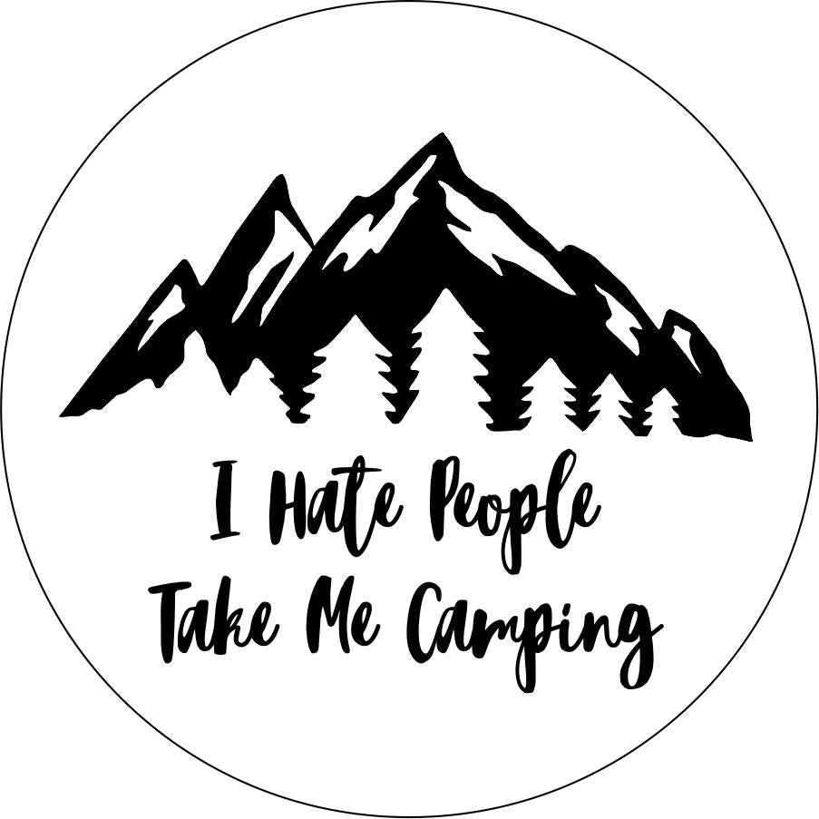 I Hate People, Take me Camping in the Mountains