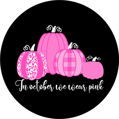 In October We Wear Pink Breast Cancer Spare Tire Cover