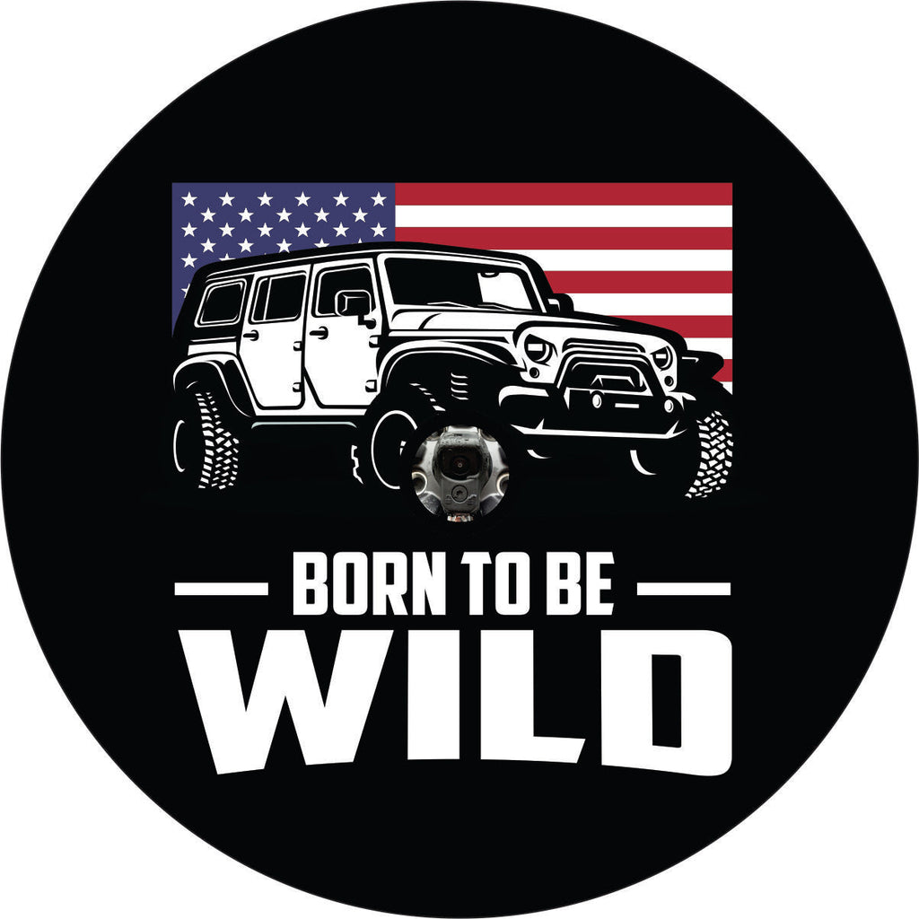 The words born to be wild below a classic American flag and a silhouette of a Jeep Wrangler spare tire cover with a space to cover a spare wheel with a back up camera.