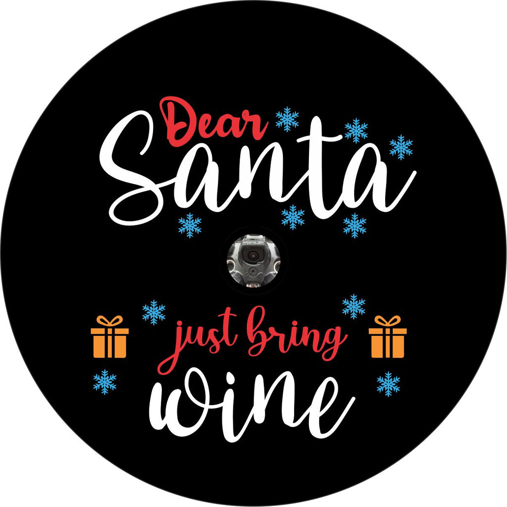 Spare tire cover for back up camera. Funny Christmas spare tire cover with the saying, dear santa just bring wine. 