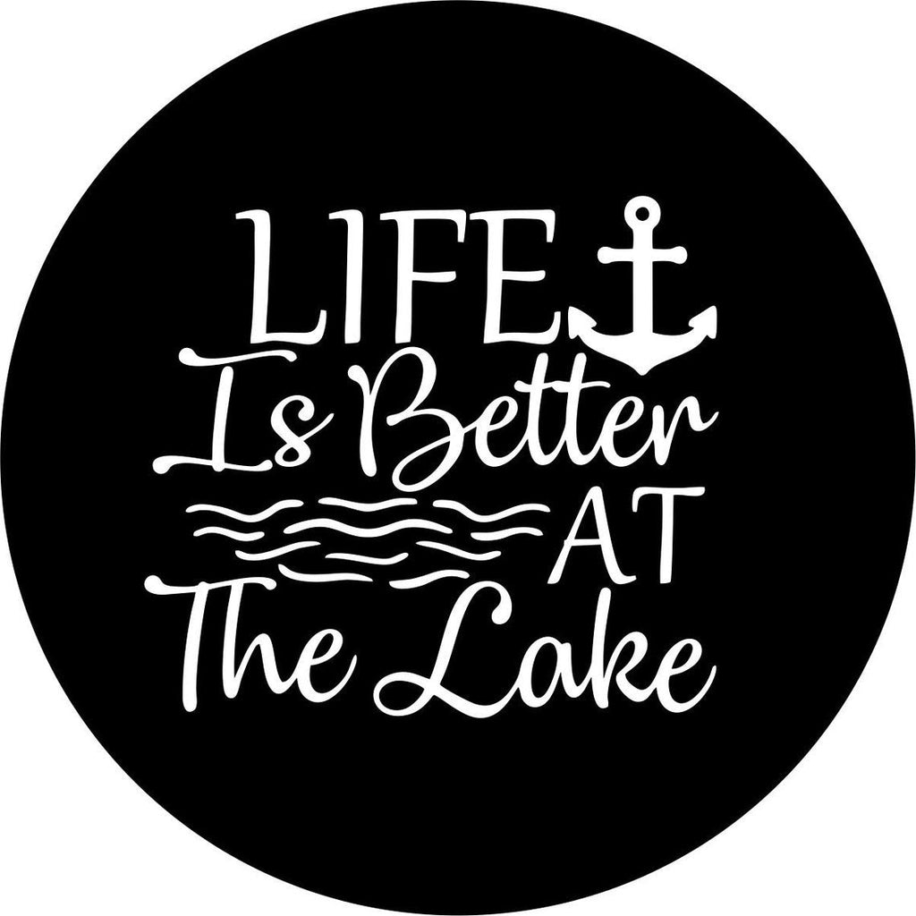 Life is Better at the Lake (any color)