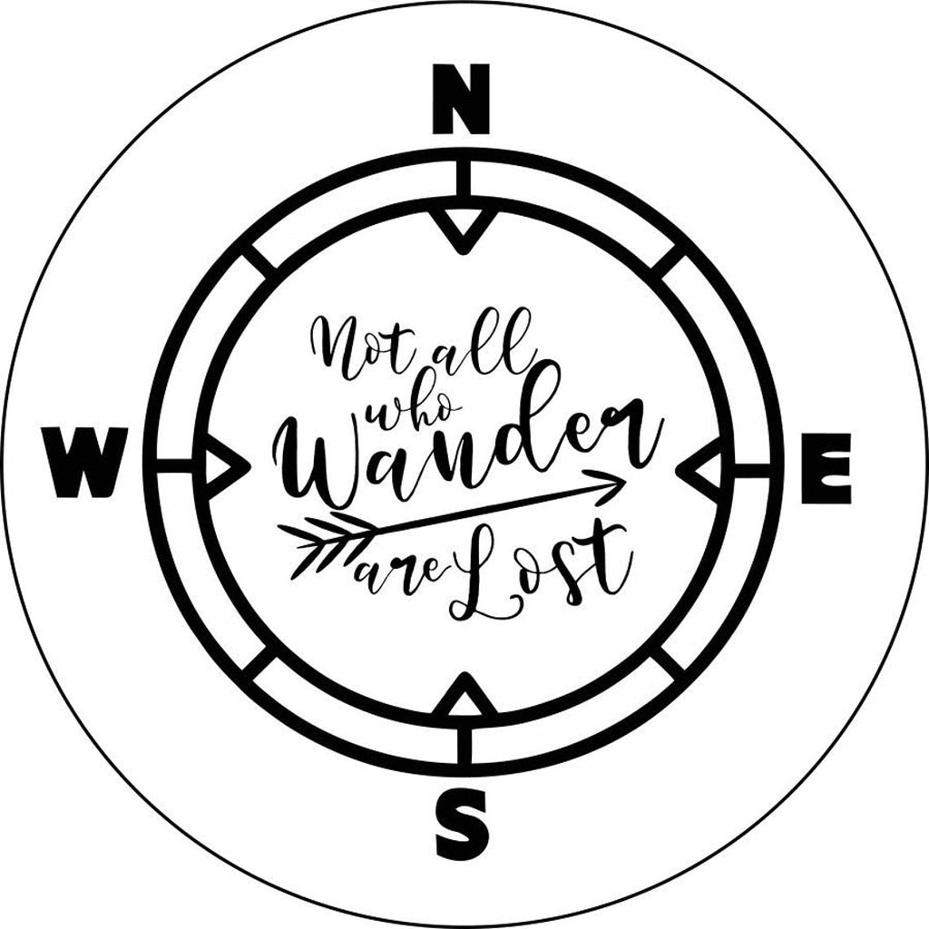 Not All Who Wander Are Lost Compass