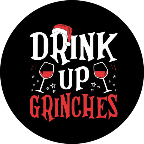 Drink Up Grinches - Christmas Holiday Funny Spare Tire Cover Design